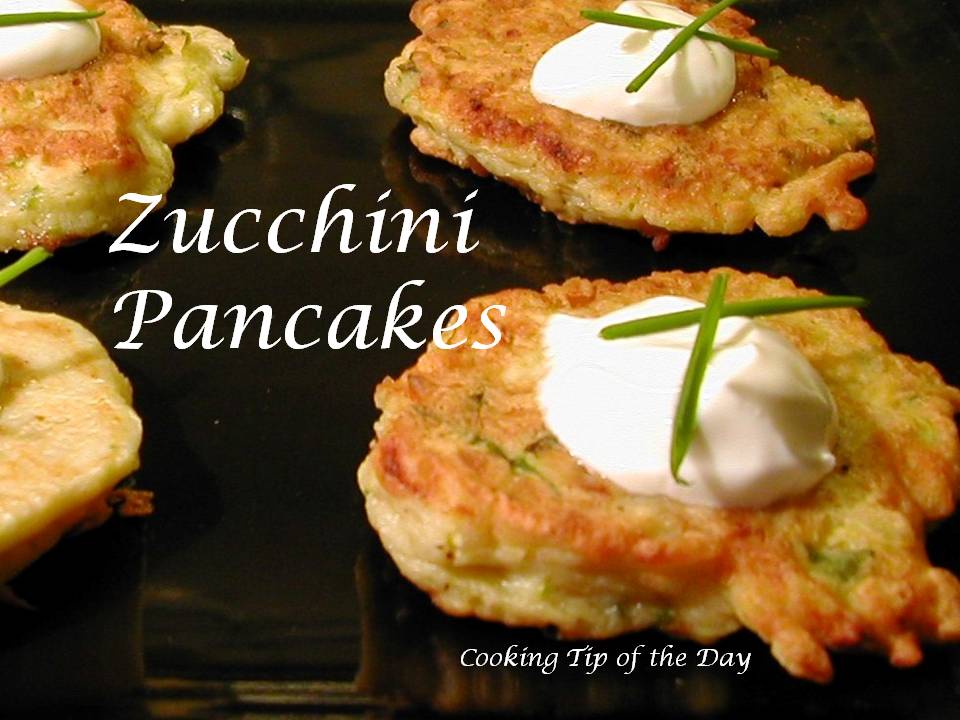 Cooking Tip of the Day Zucchini Pancakes