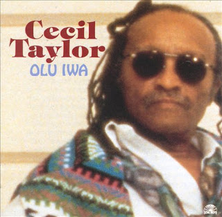 Cecil Taylor, Olu Iwa