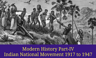 Modern History Part-IV  Indian National Movement 1917 to 1947 