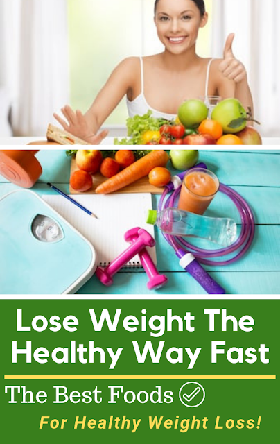 The Best Foods For Healthy Weight Loss