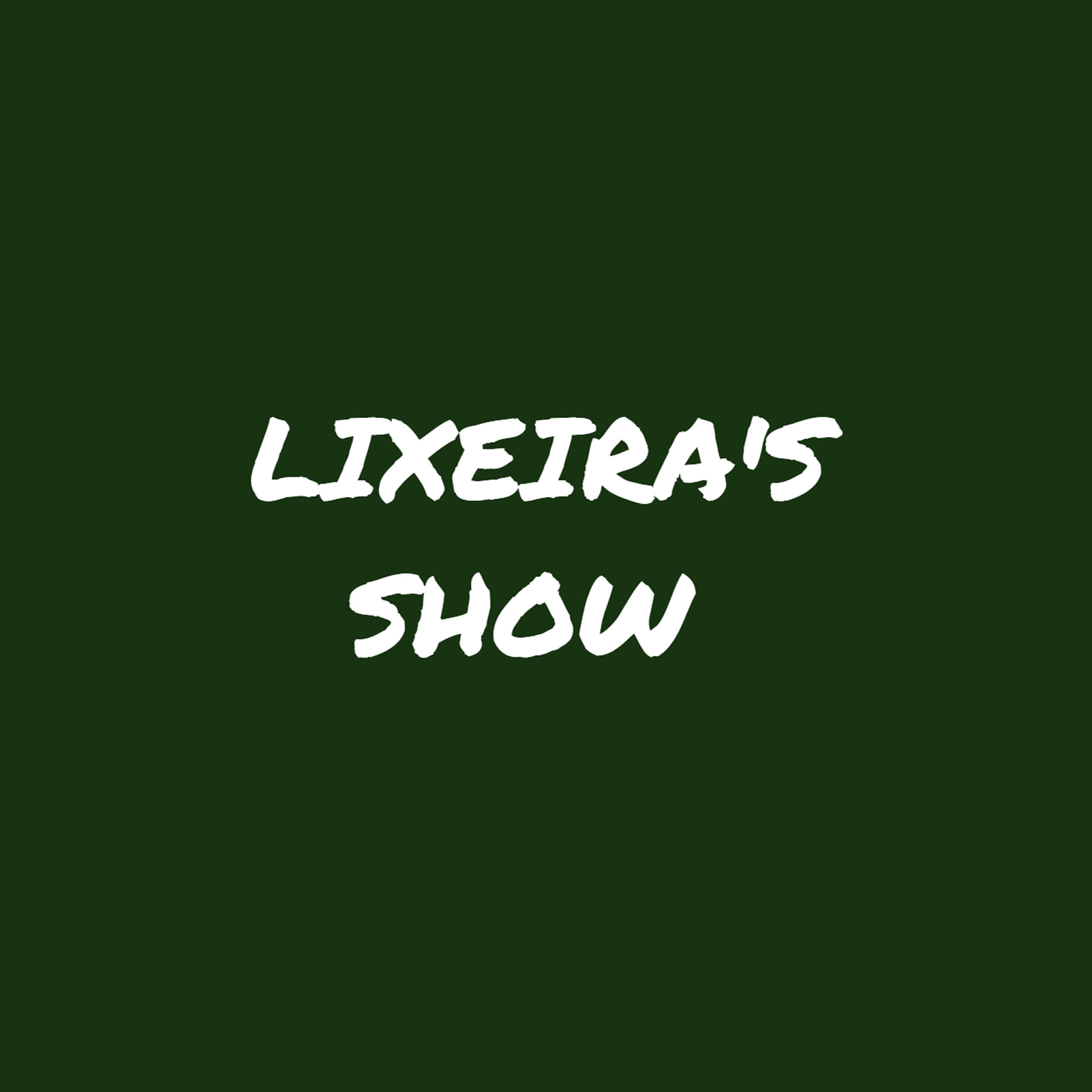 Lixeira's Show