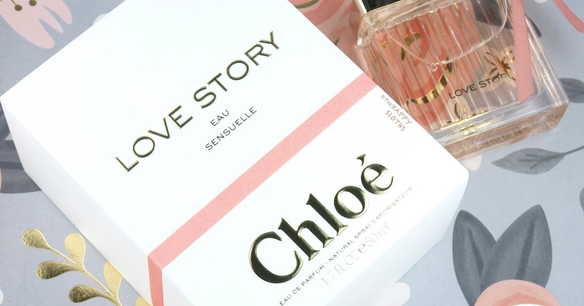 Chloe Love Story Eau Sensuelle: | The Happy Sloths: Beauty, Makeup, and Skincare with Reviews and Swatches