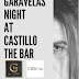 GARAVELAS NIGHT AT CASTILLO THE BAR.