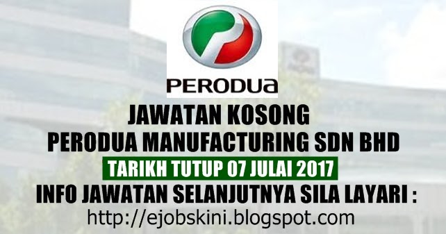 Jawatan Kosong Perodua Manufacturing Sdn Bhd - 07 Julai 2017