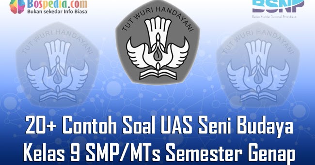 Lengkap 20 Contoh Soal Uas Seni Budaya Kelas 9 Smp Mts Semester Genap Terbaru Bospedia
