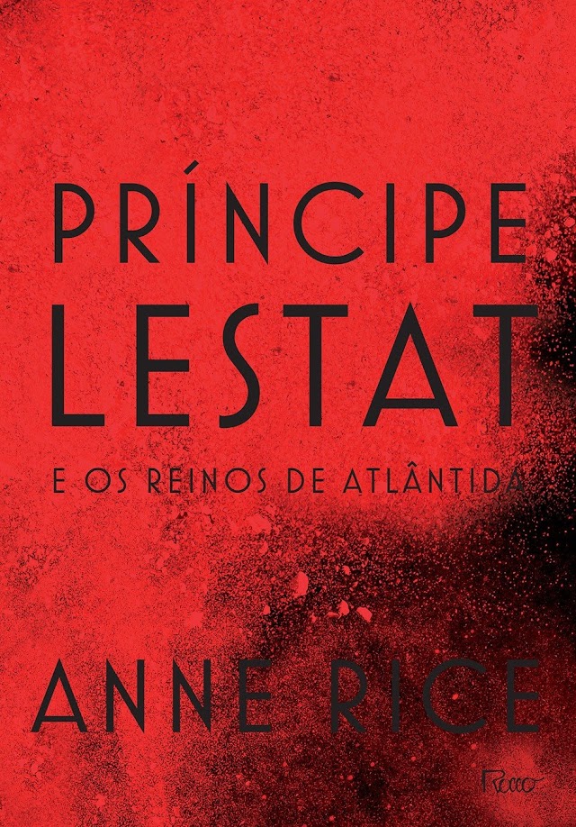 Príncipe Lestat e os Reinos de Atlântida | Novo livro de Anne Rice chega ao Brasil em março