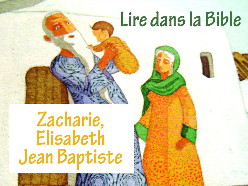 Les textes de la Bible parlant de Zacharie et Elizabeth, parents de