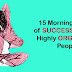 15 Morning Habits Of Successful And Highly Organized People