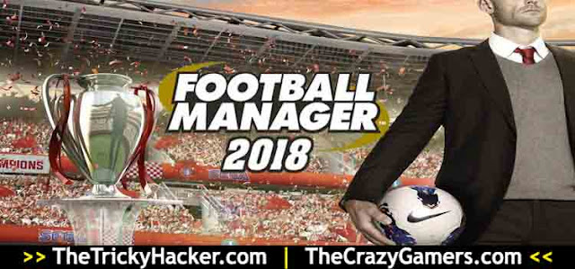 Football Manager 2018 Football Manager 2018
