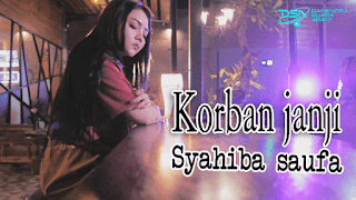 Lirik Lagu Korban Janji - Syahiba Saufa