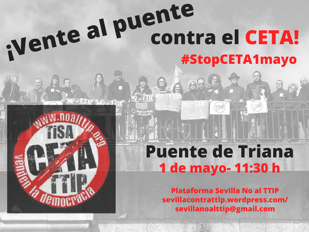 ¡VENTE AL PUENTE CONTRA EL CETA!.  1º  Mayo 11,30h. Sevilla.
