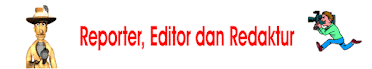 Reporter - Editor - Redaktur