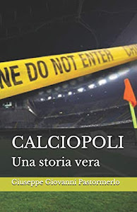 ©ScARicA. CALCIOPOLI: Una storia vera Libro. di Independently published