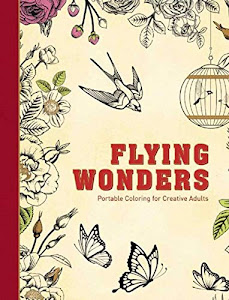Flying Wonders: Portable Coloring for Creative Adults (Adult Coloring Books)