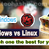 Windows or Linux - Which one the best? My Personal Experience