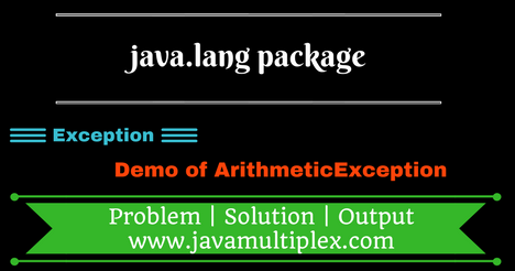 Demo of ArithmeticException | java.lang package