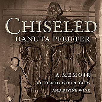 Chiseled: A Memoir of Identity, Duplicity and Divine Wine