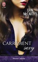 http://lachroniquedespassions.blogspot.fr/2012/05/carrement-sexy-erin-mccarthy-resume.html#