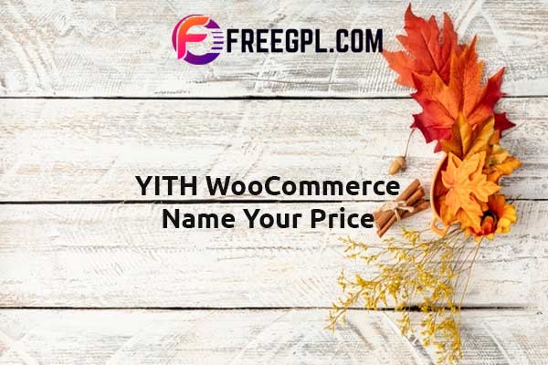 YITH WooCommerce Name Your Price Nulled Download Free