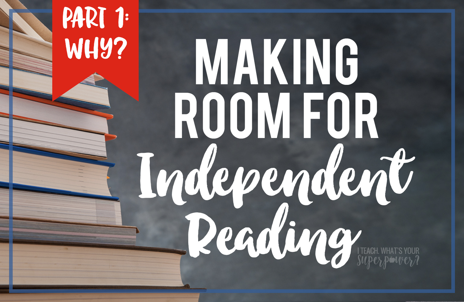 Why you need to make time for independent reading: What the research says about independent reading and the power of motivation in reading.
