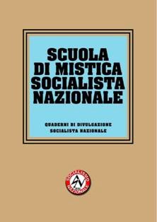 Scuola di mistica socialista nazionale (2013) | Quaderni di Divulgazione Socialista Nazionale 3 | ISBN N.A. | Italiano | TRUE PDF | 0,61 MB | 70 pagine