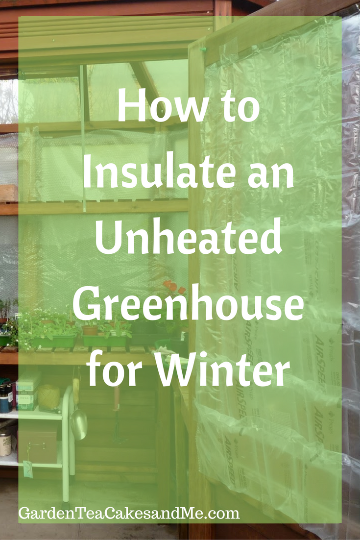 Insulating the greenhouse for Winter and Overwintering Plants GARDEN