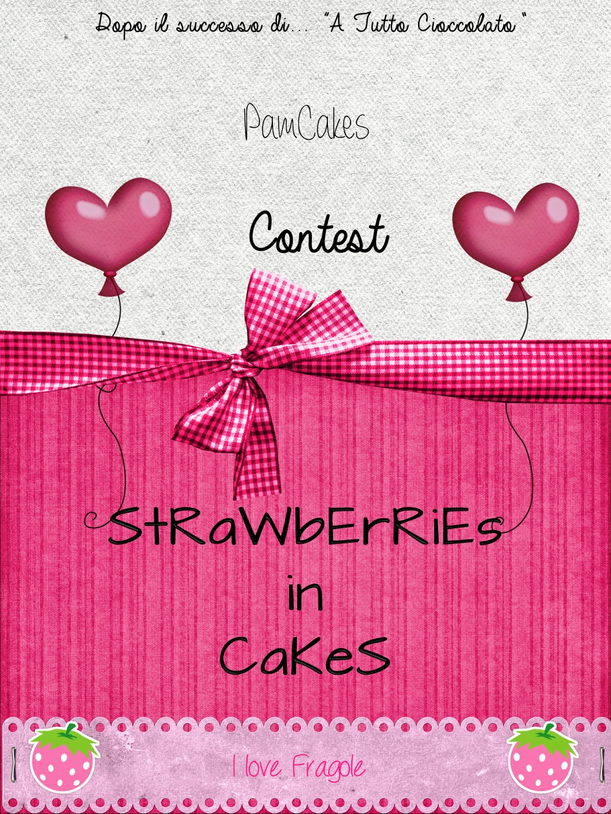 http://pamcakes83blog.blogspot.it/2014/05/contest-strawberries-in-cakes.html