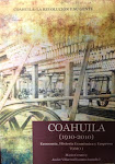 Coahuila, Historia económica, Tomo I, 2012