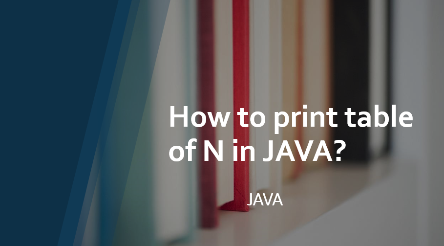 How to print table of N in JAVA? - Programming-FunCodePro