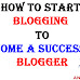 How To Start Blogging - Make A Successful Blogging Carrier