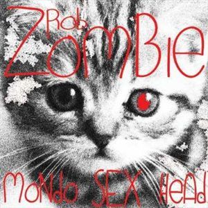 Rob Zombie  Mondo Sex Head