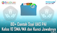 Lengkap - 80+ Contoh Soal UAS PAI Kelas 10 SMA/MA dan Kunci Jawabnya Terbaru Lengkap - 80+ Contoh Soal UAS PAI Kelas 10 SMA/MA dan Kunci Jawabnya Terbaru