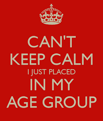 Can not keep calm i just placed in my age group