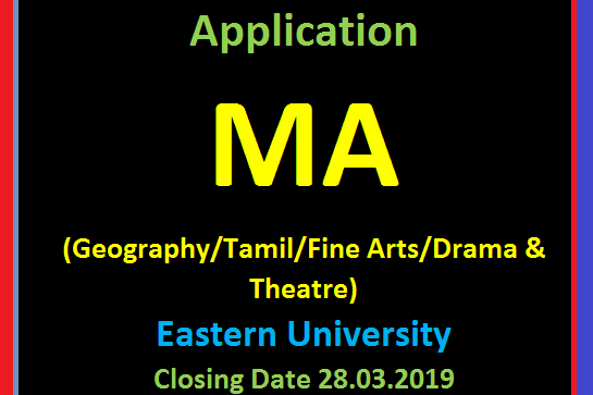 Application : MA (Geogrpahy/Tamil/Fine Arts/Drama & Theatre) - Eastern University