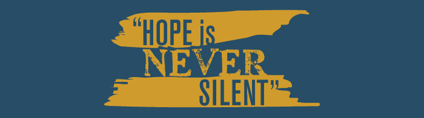 Hope Is Never Silent