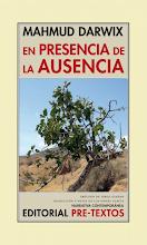 MAHMUD DARWIX: EN PRESENCIA DE LA AUSENCIA, PRÓ. JORGE GIMENO,  TRAD. LUZ GÓMEZ, PRE-TEXTOS, 2011