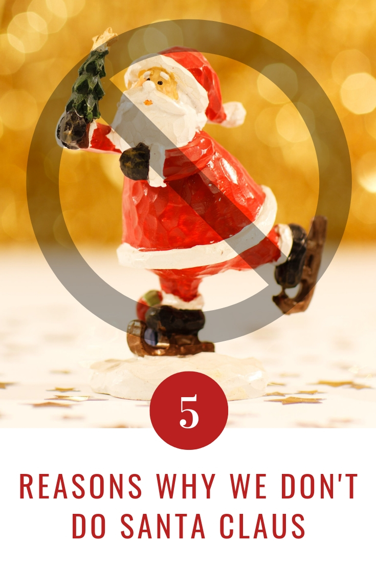 5 Reasons Why We Don't Do Santa Claus
