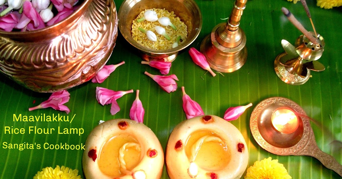 Sangita's Cookbook Maavilakku / Vilakku Maavu / Rice Flour Lamp Recipe