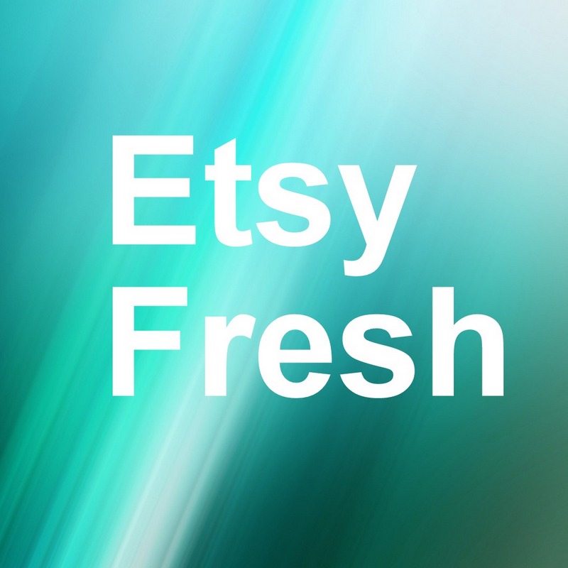We Are Etsy Fresh!