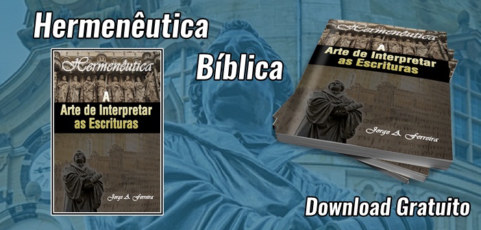 Hermenêutica Bíblica - A Arte de Interpretar as Escrituras