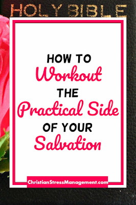 How to Work Out the Practical Side of your Salvation