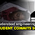 Hyderabad engineering college STUDENT COMMITS SUICIDE !