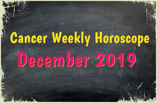 cancer weekly predictions december 2019