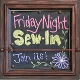 Friday Night Sew In