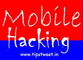 Mobiles Hacking Tips Tricks