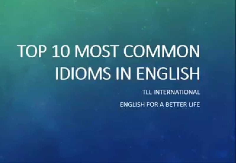 10 Most Common Idioms in English Learn English Online 10 Most Common Idioms in English Learn English Online