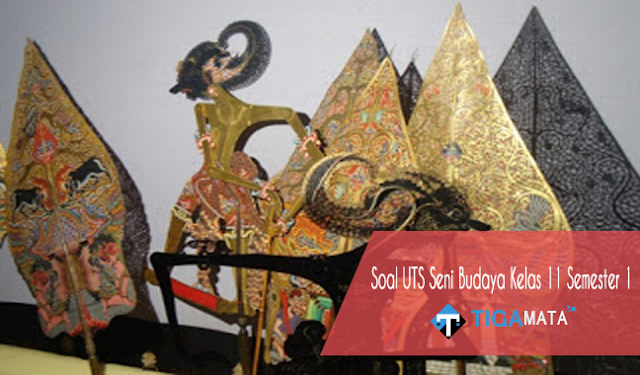 75 Soal dan Jawaban UTS Seni Budaya Kelas 11 Semester 1 75 Soal dan Jawaban UTS Seni Budaya Kelas 11 Semester 1