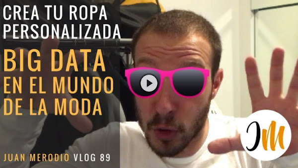 Big Data en el mundo de la moda (crea tu ropa ultra-personalizada)