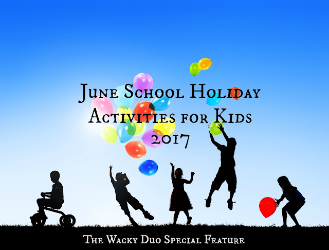 June School Holidays Activities for kids (Singapore 2017)