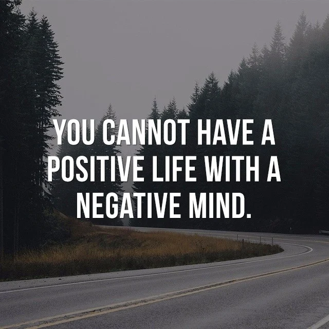 You cannot have a positive life with a negative mind. - Inspiration Quotes